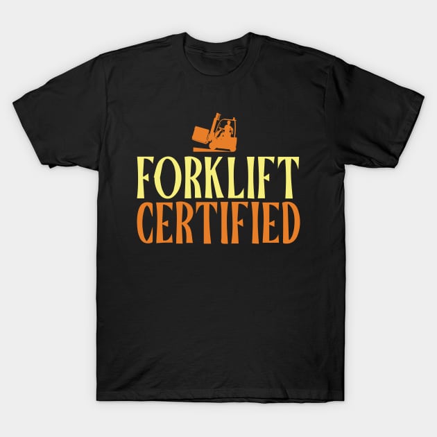 Forklift Certified Meme T-Shirt by pako-valor